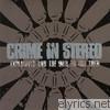 Crime In Stereo - Explosives and the Will to Use Them