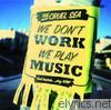 Cruel Sea - We Don't Work, We Play Music