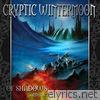 Cryptic Wintermoon - Of Shadows and the Dark Things You Fear