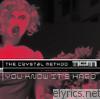 Crystal Method - You Know It's Hard