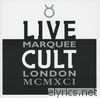 Cult - Live Cult - Marquee London MCMXCI