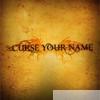 Curse Your Name - Curse Your Name