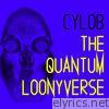 The Quantum Loonyverse