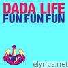 Dada Life - Fun Fun Fun - Single