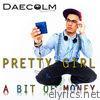 Daecolm - Pretty Girl and a Bit of Money - Single
