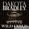 Dakota Bradley - Wild Child - Single