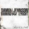 Damon Johnson - Birmingham Tonight