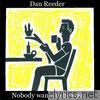 Dan Reeder - Nobody Wants to Be You - EP