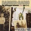 Danger Radio - The Difference between Love and Envy