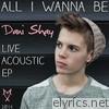 All I Wanna Be: Live Acoustic EP