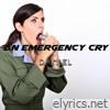 An Emergency Cry
