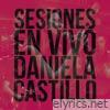 Daniela Castillo - Sesiones en Vivo