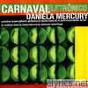 Daniela Mercury - Carnaval Eletrônico