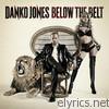 Danko Jones - Below The Belt (Bonus Tracks Version)