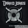 Danko Jones - Never Too Loud (Bonus Track Version)