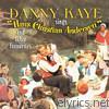 Danny Kaye - Danny Kaye Sings Hans Christian Andersen and Other Favourites