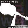 Danny Peck - This Way to There
