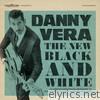 Danny Vera - The New Black and White - EP