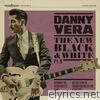 Danny Vera - The New Black and White, Pt. II - EP