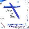 Danyan - Ama a Dios