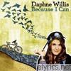Daphne Willis - Because I Can