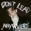 Don’t Lead Anywhere - Single