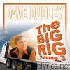 Dave Dudley - The Big Rig: Volume 3