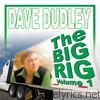 Dave Dudley - The Big Rig: Volume 1