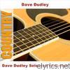 Dave Dudley - Dave Dudley Selected Favorites