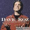 Dave Koz - December Makes Me Feel This Way - A Holiday Album