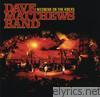 Dave Matthews Band - Weekend On the Rocks (Live)