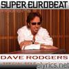 Dave Rodgers - SUPER EUROBEAT presents DAVE RODGERS Special COLLECTION Vol.1