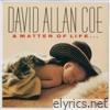 David Allan Coe - A Matter of Life and Death
