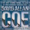 David Allan Coe - I've Got Something to Say