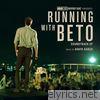 Running with Beto (Original HBO Documentary Soundtrack) - EP