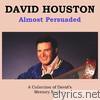 David Houston - Almost Persuaded