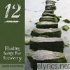 Twelve Step Healing Songs for Recovery (Digital Only)