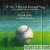 Ol' Diz: A Musical Baseball Story - a Songwriters Work In Progress