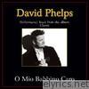 David Phelps - O mio Babbino caro (Performance Tracks) - EP