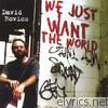 David Rovics - We Just Want the World