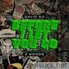 David So - Before I Let You Go (feat. Z.Woods) - Single