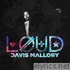 Davis Mallory - Loud - EP