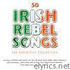 50 Irish Rebel Songs