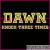 Dawn - Knock Three Times
