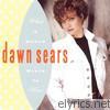 Dawn Sears - What a Woman Wants to Hear