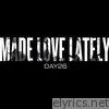 Day26 - Made Love Lately - Single