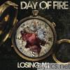 Day Of Fire - Losing All