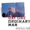 Day One - Ordinary Man