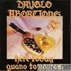 Dayglo Abortions - Here Today Guano Tomorrow
