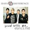 Days Difference - Down With Me - Single